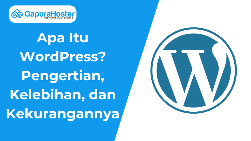 Apa Itu WordPress? Pengertian, Kelebihan, dan Kekurangannya